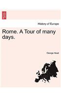 Rome. A Tour of many days.