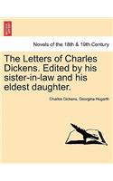 The Letters of Charles Dickens. Edited by his sister-in-law and his eldest daughter.