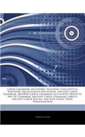 Articles on Greek Grammar, Including: Augment (Linguistics), Barytone, Quantitative Metathesis, Ancient Greek Grammar, Modern Greek Grammar, Accusative Absolute, Art of Grammar, Ancient 