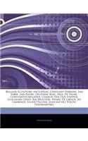 Articles on Belgian Sculptors, Including: Constant Permeke, Jan Fabre, Jan Yoors, Delphine Boal, Paul de Vigne, Constantin Meunier, Charles Van Der St