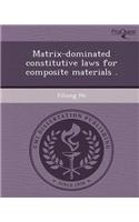 Matrix-Dominated Constitutive Laws for Composite Materials