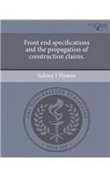 Front End Specifications and the Propagation of Construction Claims.
