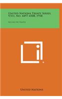United Nations Treaty Series, V311, No. 4497-4508, 1958: Recueil Des Traites
