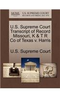 U.S. Supreme Court Transcript of Record Missouri, K & T R Co of Texas V. Harris