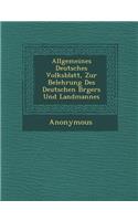 Allgemeines Deutsches Volksblatt, Zur Belehrung Des Deutschen B Rgers Und Landmannes