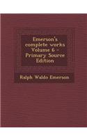 Emerson's Complete Works Volume 6