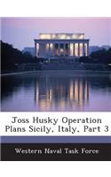 Joss Husky Operation Plans Sicily, Italy, Part 3