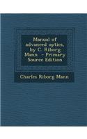 Manual of Advanced Optics, by C. Riborg Mann