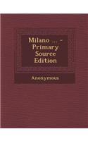 Milano ... - Primary Source Edition