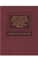 Santa Teresa de Jesus y San Juan de La Cruz (Bocetos Psicologicos) - Primary Source Edition