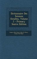 Dictionnaire Des Sciences Occultes, Volume 2