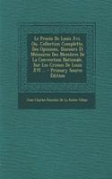 Le Proces de Louis XVI, Ou, Collection Complette, Des Opinions, Discours Et Memoires Des Membres de La Convention Nationale, Sur Les Crimes de Louis XVI ...