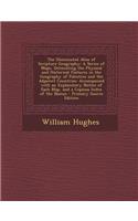 The Illuminated Atlas of Scripture Geography: A Series of Maps, Delineating the Physical and Historical Features in the Geography of Palestine and the Adjacent Countries: Accompanied with an Explanatory Notice of Each Map, and a Copious Index of th
