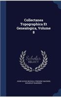 Collectanea Topographica Et Genealogica, Volume 8