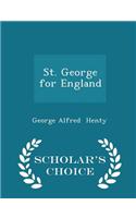 St. George for England - Scholar's Choice Edition