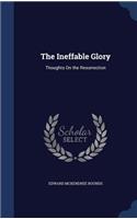 The Ineffable Glory