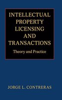 Intellectual Property Licensing and Transactions: Theory and Practice