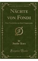 Nächte Von Fondi: Eine Geschichte Aus Dem Cinquecento (Classic Reprint)