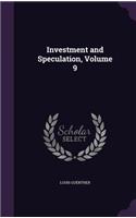 Investment and Speculation, Volume 9