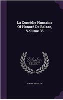 La Comedie Humaine of Honore de Balzac, Volume 35