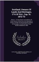 Scotland. Owners Of Lands And Heritages, 17 & 18 Vict., Cap. 91. 1872-73