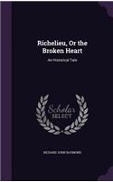 Richelieu, Or the Broken Heart