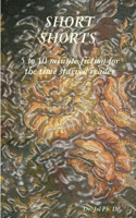 Short Shorts 5 to 10 Minute Fiction for the Time Starved Reader