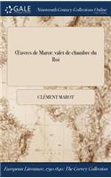 Oeuvres de Marot: Valet de Chambre Du Roi