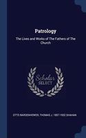 PATROLOGY: THE LIVES AND WORKS OF THE FA