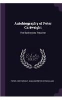 Autobiography of Peter Cartwright: The Backwoods Preacher