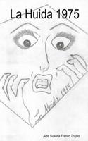 La Huida 1975