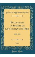 Bulletin de la Société de Linguistique de Paris, Vol. 7: 1888-1892 (Classic Reprint)