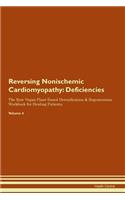 Reversing Nonischemic Cardiomyopathy: Deficiencies The Raw Vegan Plant-Based Detoxification & Regeneration Workbook for Healing Patients.Volume 4