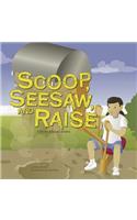 Scoop, Seesaw, and Raise: A Book about Levers