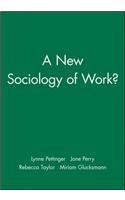 A New Sociology of Work?