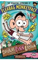 The Disgusting Adventures of Fleabag Monkeyface 3: The Creature from the Pink Lagoon: (Fleabag Monkeyface)