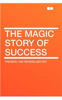 The Magic Story of Success