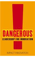 Dangerous Guide to Leading Innovation