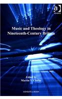 Music and Theology in Nineteenth-Century Britain