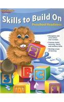 Skills to Build On: Preschool Readiness: Reproducible Grade Pre-K(Skills to Build On: Preschool Readiness)