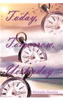 Today, Tomorrow, Yesterday: A Poetry Collection(English)