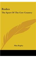 Rodeo: The Sport Of The Cow Country