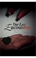 Our Last Encounter