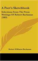 A Poet's Sketchbook: Selections from the Prose Writings of Robert Buchanan (1883)