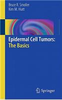 Epidermal Cell Tumors: The Basics