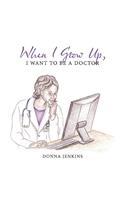 When I Grow Up, I Want to Be a Doctor