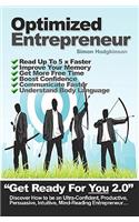 Optimized Entrepreneur: Discover How to Be an Ultra-Confident, Productive, Persuasive, Intuitive, Mind-Reading Entrepreneur.