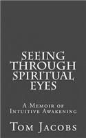 Seeing Through Spiritual Eyes