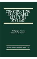 Constructing Predictable Real Time Systems