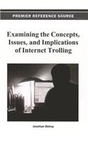 Examining the Concepts, Issues, and Implications of Internet Trolling